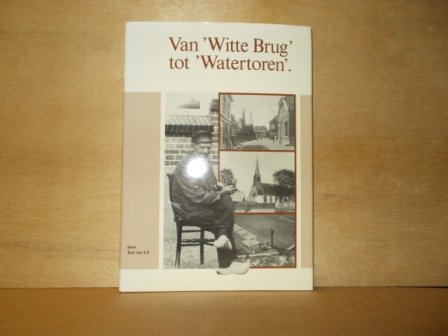 Lit, Jan van - Wandelend van Witte Brug tot Watertoren