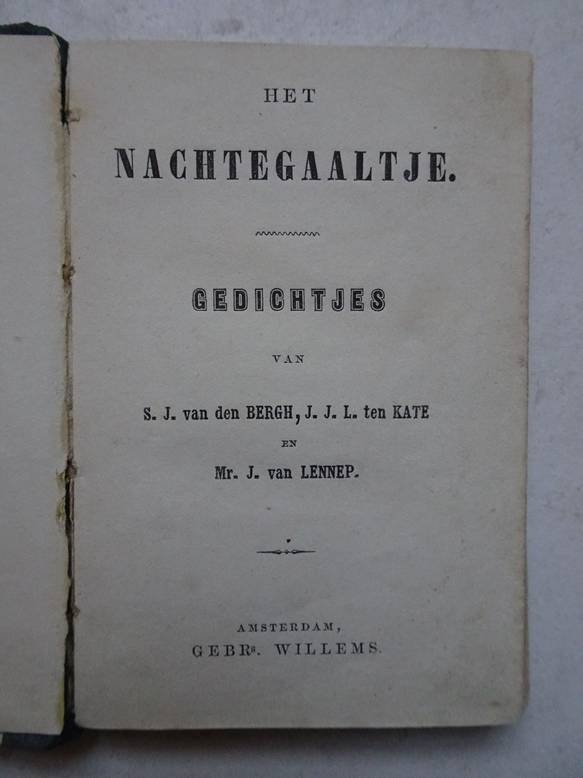 Bergh, S.J. van den, J.J.L. ten Kate en J. van Lennep. - Het Nachtegaaltje. Gedichtjes.