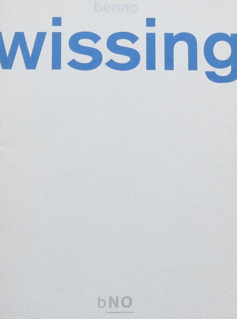 Crouwel, Wim (preface); Benno Wissing - Benno Wissing