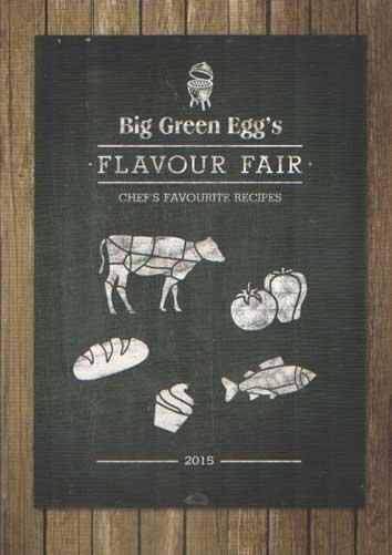  - Big Green Egg's Flavour Fair 2015. Chef's favourite recipes