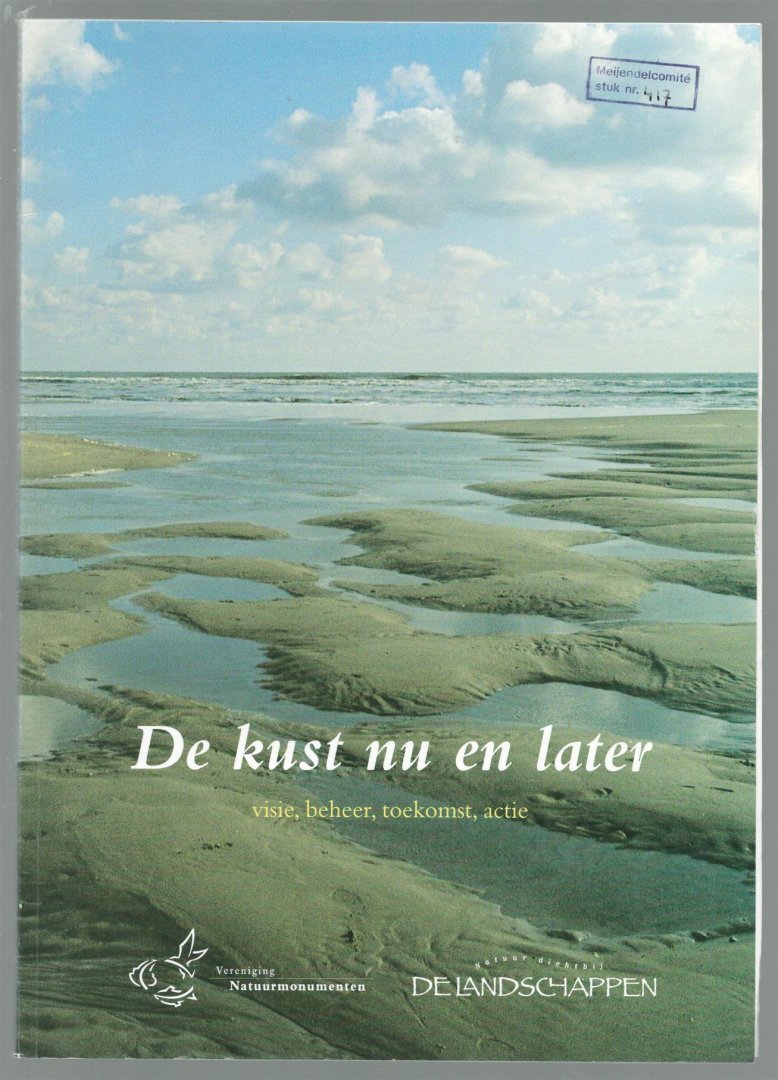 Ladesteijn, Nicole van, Zonneveld, Titia, Vereniging Natuurmonumenten, De Landschappen - De kust nu en later, visie, beheer, toekomst, actie