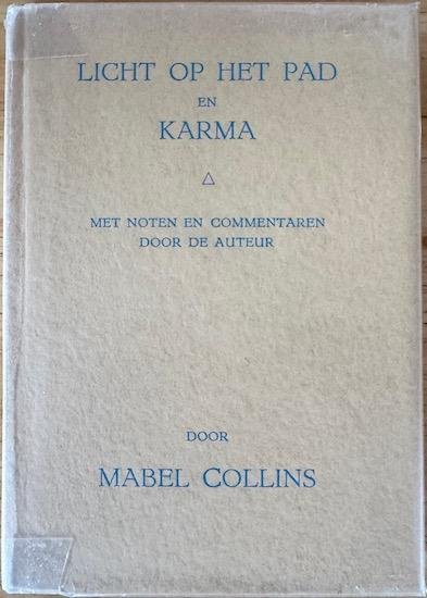 Collins, Mabel  (ps. K. Cook ) - LICHT OP HET PAD  EN KARMA. Met noten en commentaren door de auteur.