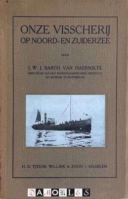 J.W.J. Baron van Haersolte - Onze Visscherij op Noord- en Zuiderzee