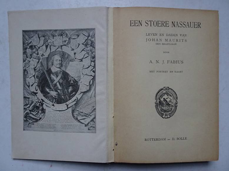 Fabius, A.N.J.. - Een stoere Nassauer; leven en daden van Johan Maurits den Braziliaan.