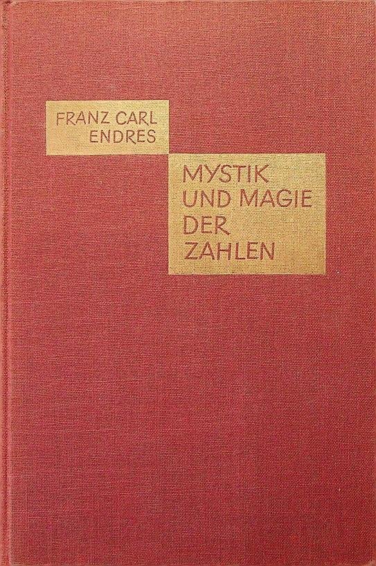 Endres, Franz Carl - Mystik und Magie der Zahlen