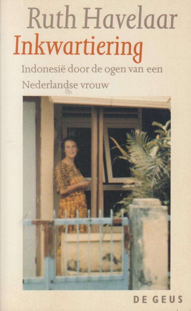 Havelaar (pseudoniem van Jitske Mulder - overleden 1989), Ruth; Edith van Dijk (vert.) - Inkwartiering - Indonesië door de ogen van een Nederlandse vrouw.