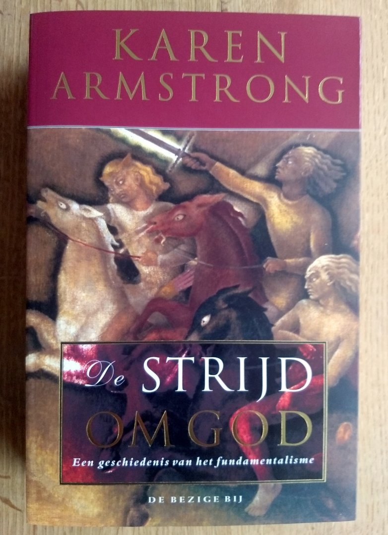Armstrong, K. - DE STRIJD OM GOD / een geschiedenis van het fundamentalisme