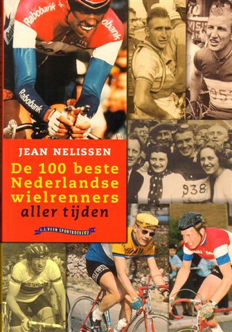 Nelissen, Jean - De 100 beste Nederlandse wielrenners aller tijden, 116 pag. paperback, zeer goede staat