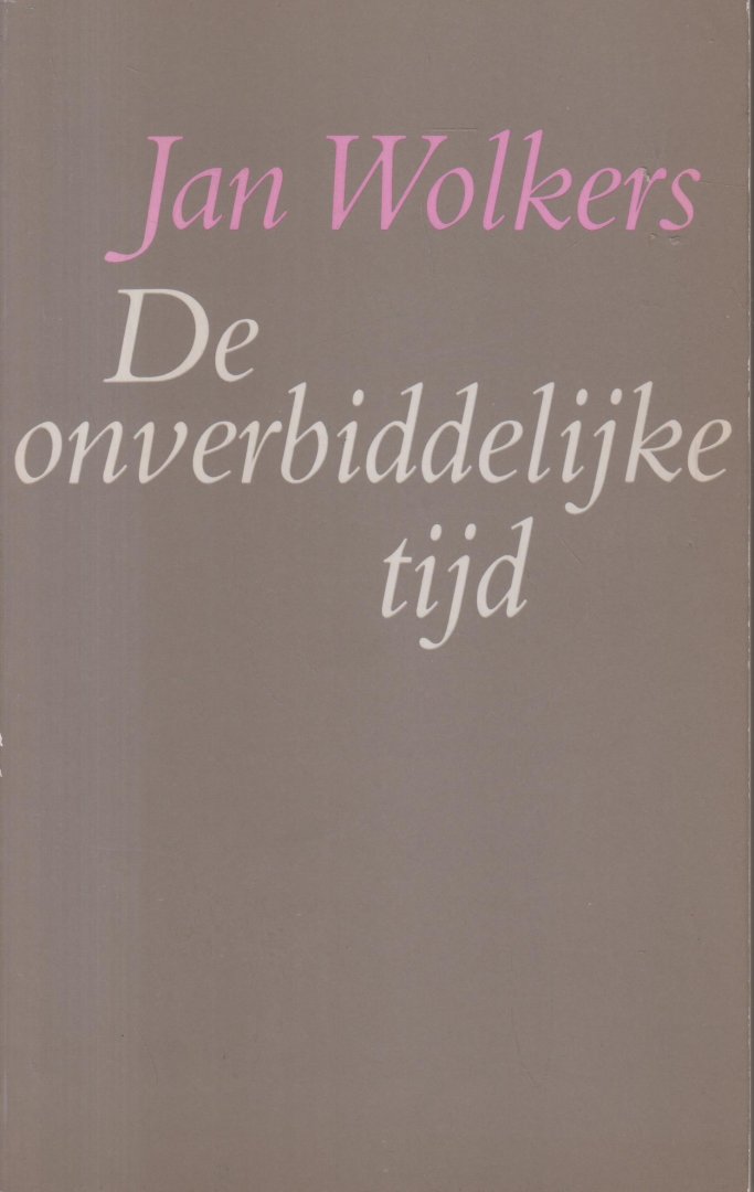 Wolkers (Oegstgeest, October 26, 1925 - Texel, October 19, 2007), Jan Hendrik - De onverbiddelijke tijd - Brieven aan Sjoerd.