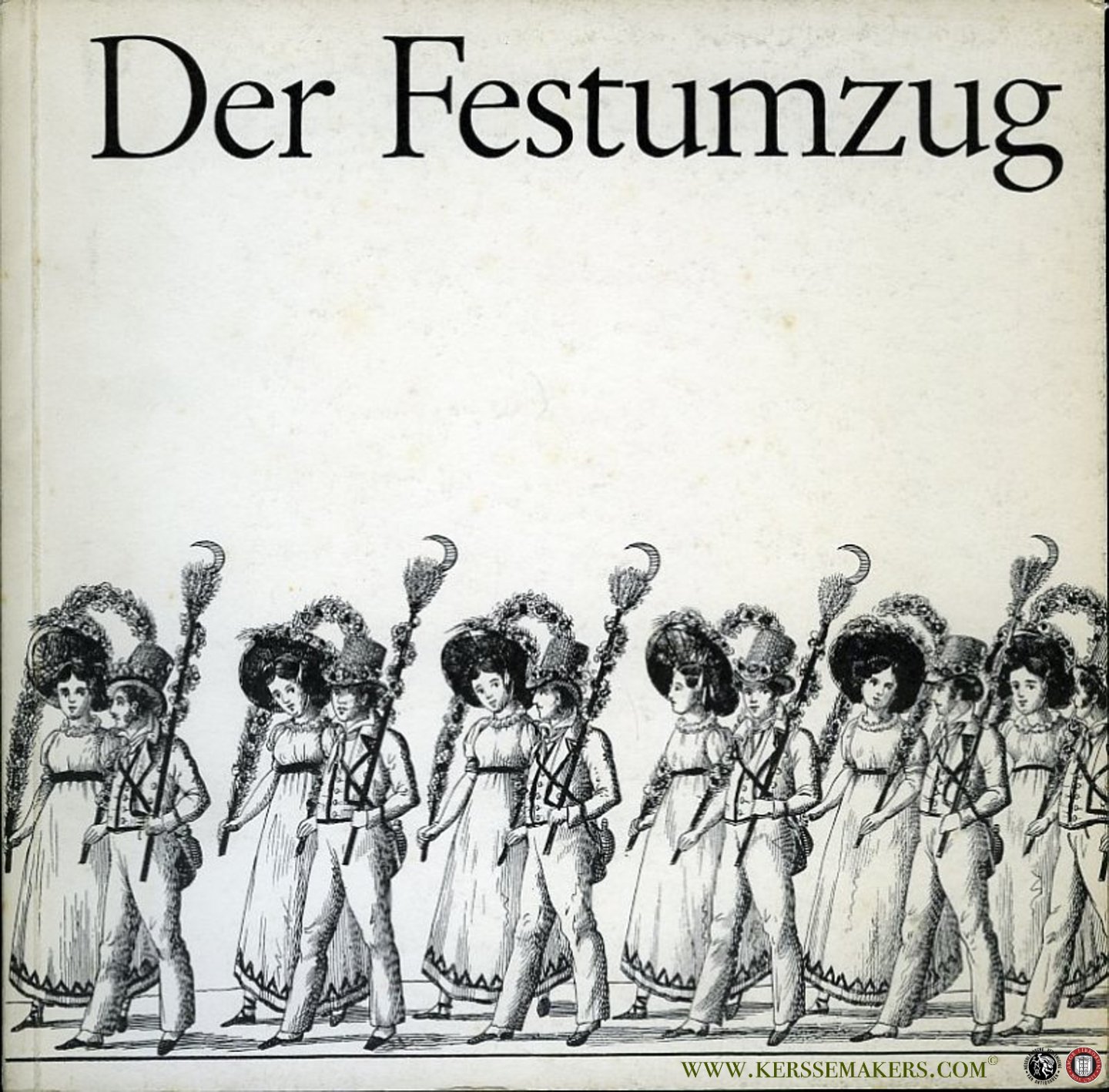 GANTNER, Theo - Der Festumzug. Ein volkskundlicher Beitrag zum Festwesen des 19. Jahrhunderts in der Schweiz.