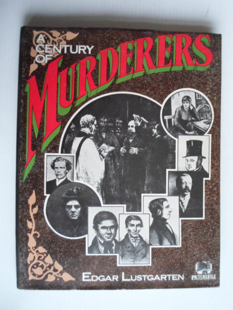 Lustgarten, Edgar - A Century of Murderers