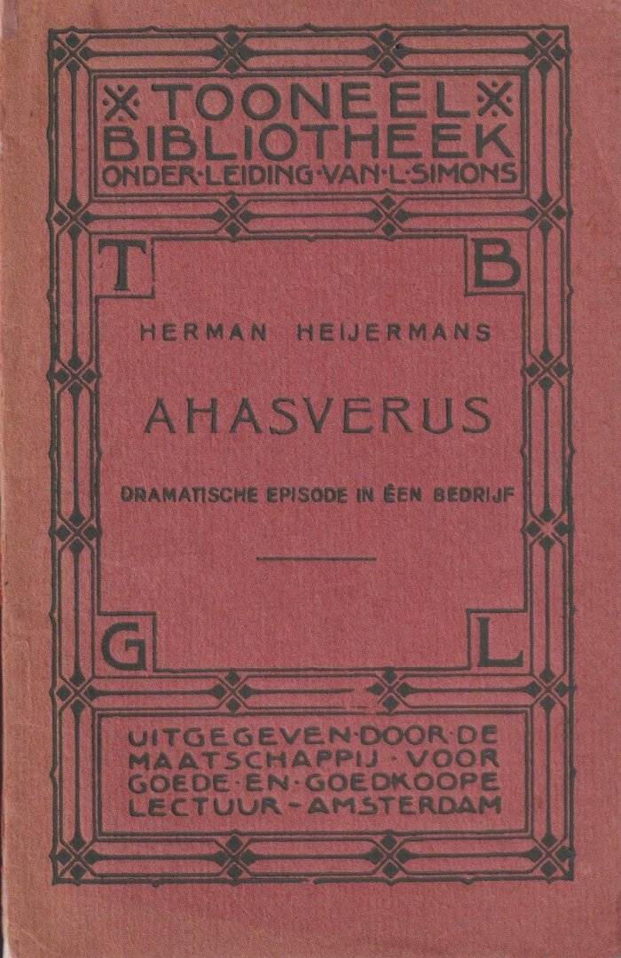 Heijermans, Herman - Ivan Jelakowitch (Herman Heijermans) Ahasverus. Dramatische Episode in één Bedrijf