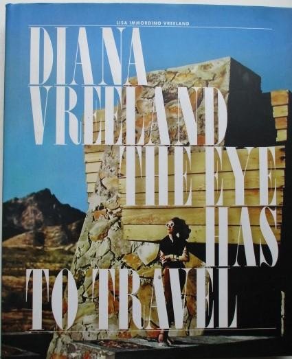Vreeland, L. - Diana Vreeland - The Eye Has to Travel