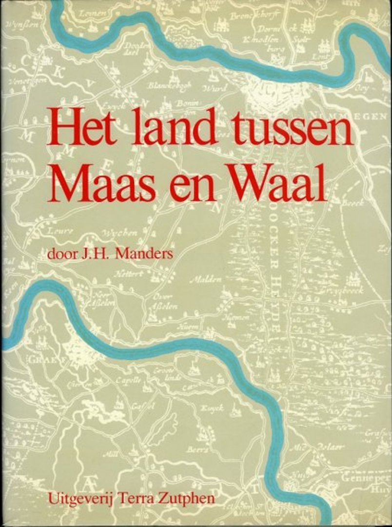 MANDERS, J.H. - Het land tussen Maas en Waal