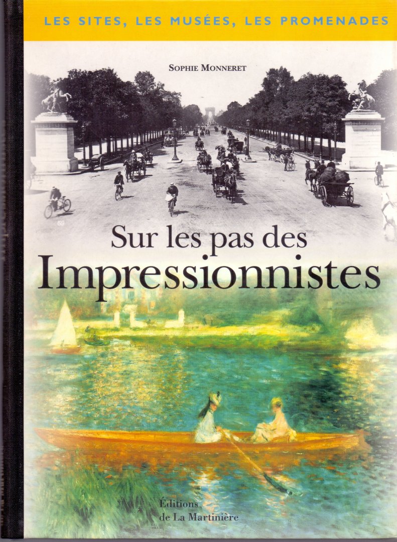 Monneret, Sophie (ds1370) - Sur les pas des impressionnistes. Les sites, les musées, les promenades