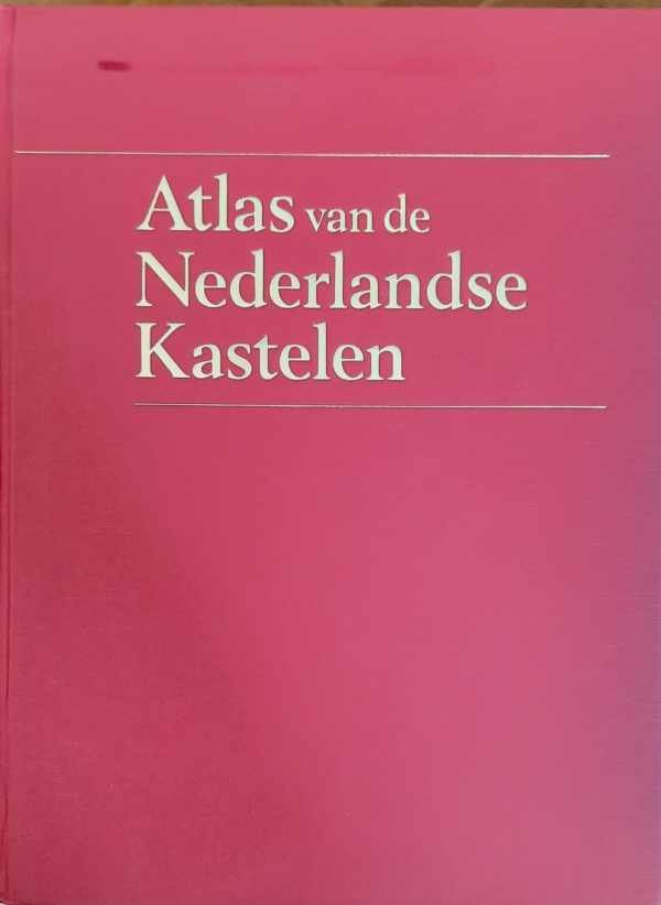 KALKWIEK K.A. dr, SCHELLART A.I.J.M., JANSEN H.P.H. prof dr, GEUDEKE P.W. drs - Atlas van de Nederlandse kastelen [Nederland in kaart gebracht]