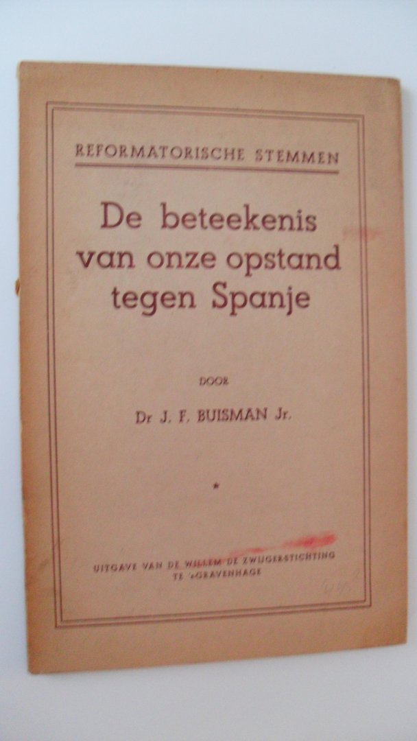 Buisman Dr. J.F. jr. - De beteekenis van onze opstand tegen Spanje