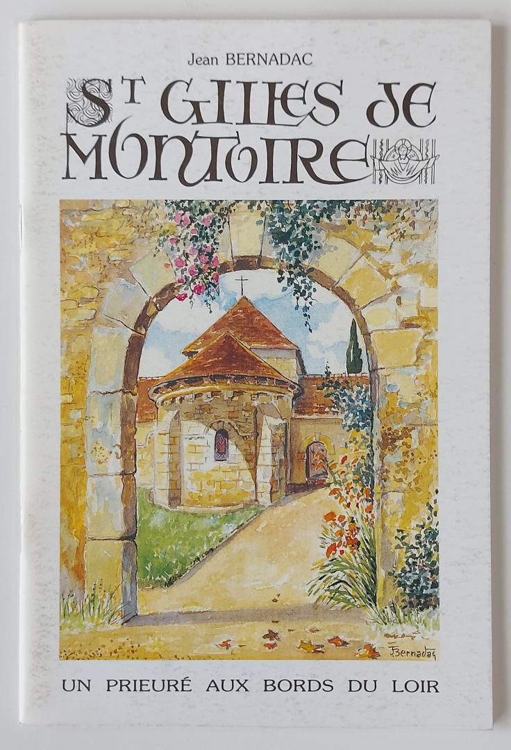 Bernadac, Jean - St. Gilles de Montoire. Un prieuré aux bords de Loir