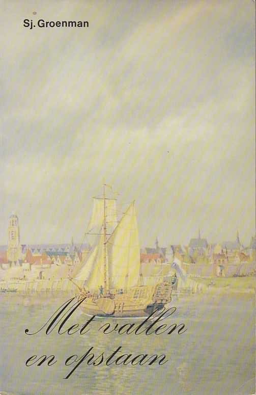 Groenman, Sj. - Met vallen en opstaan. De vrijmetselaarsloge 'Le Préjugé Vaincu' te Deventer, 1784 - 1984
