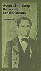 STRINDBERG, AUGUST. - De zoon van een dienstbode. De ontwikkelingen van een ziel (1849 - 1867).