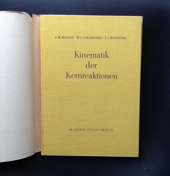 Aleksandr M. Baldin, Vitalij I. Golʹdanskij, Iosif L. Rozental - Kinematik der Kernreaktionen