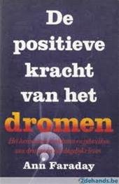 Ann Faraday, - De  positieve kracht van het dromen- het herinneren, verklaren en gebruiken van dromen  en droomintrepretatie in het dagelijks leven