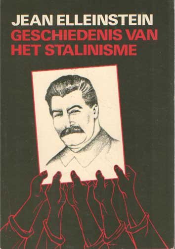 Ellenstein, Jean - De geschiedenis van het Stalinisme.