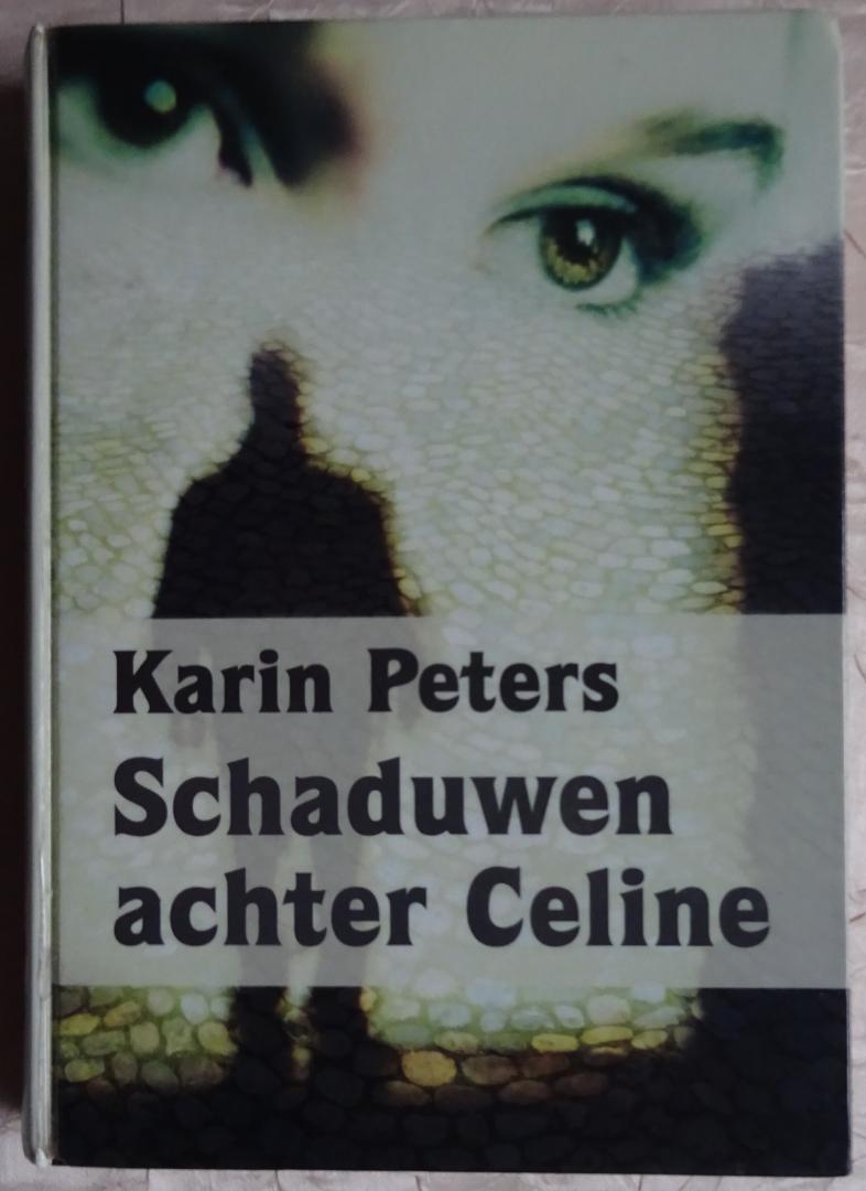 Peters, Karin - Schaduwen achter Celine [ isbn 9036420776 ]