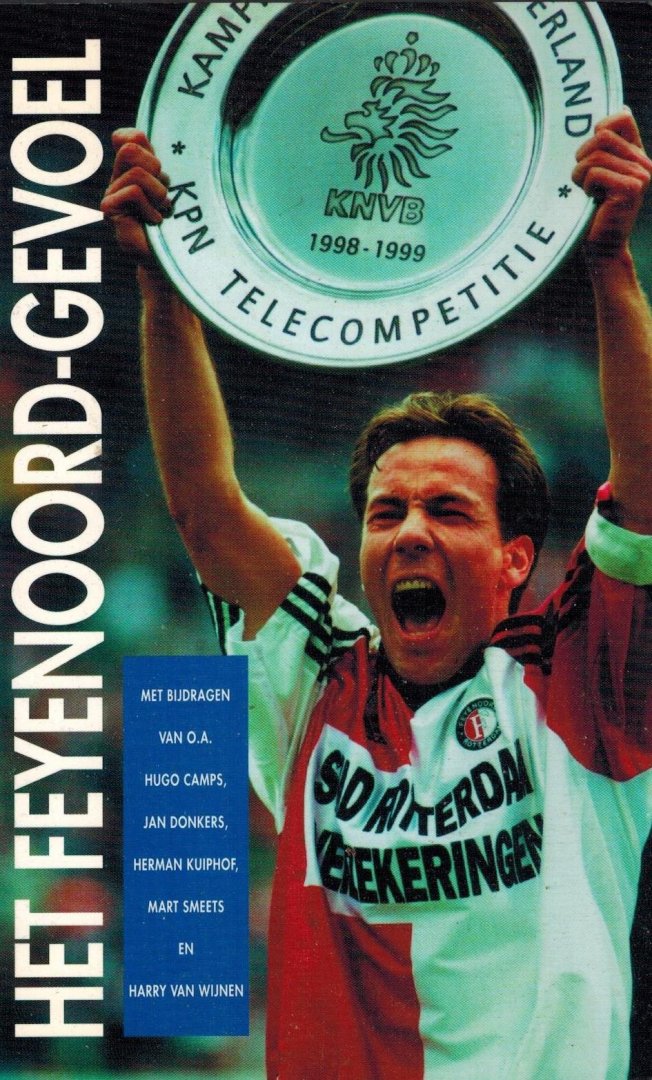 Martin van Amerongen, Hugo Camps e.a. - Het Feyenoord Gevoel