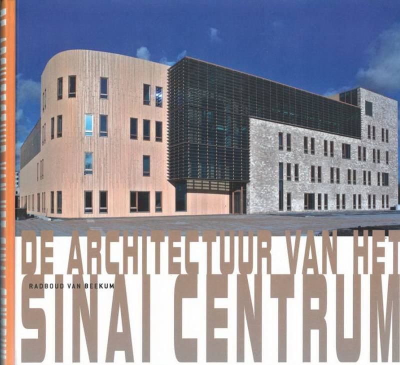 BEEKUM, RADBOUD VAN. - De architectuur van het Sinai Centrum.