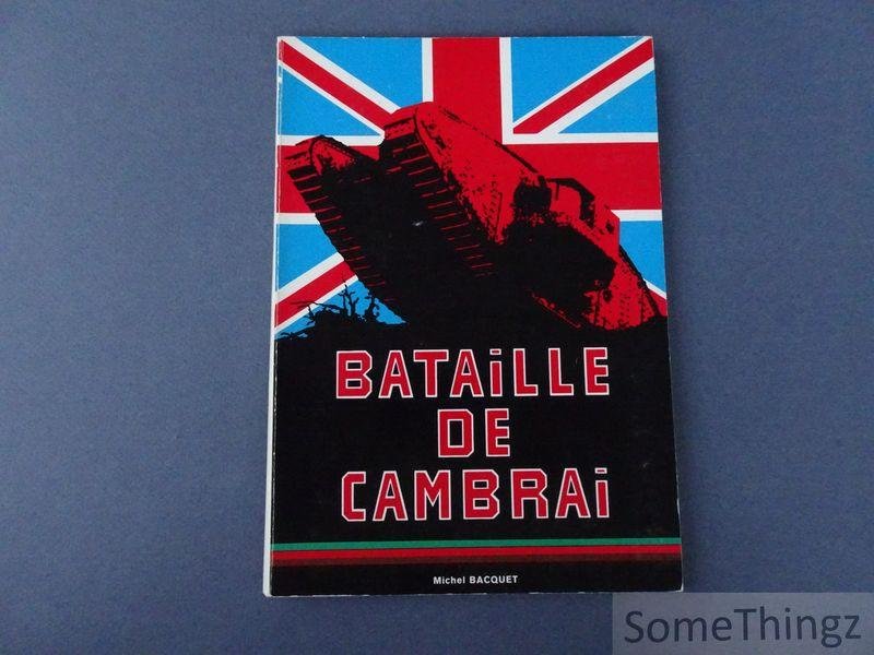 Bacquet, Michel. - Bataille de Cambrai.