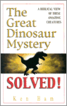Ham, Ken - The great dinosaur mystery solved. A Biblical view of these amazing creatures.