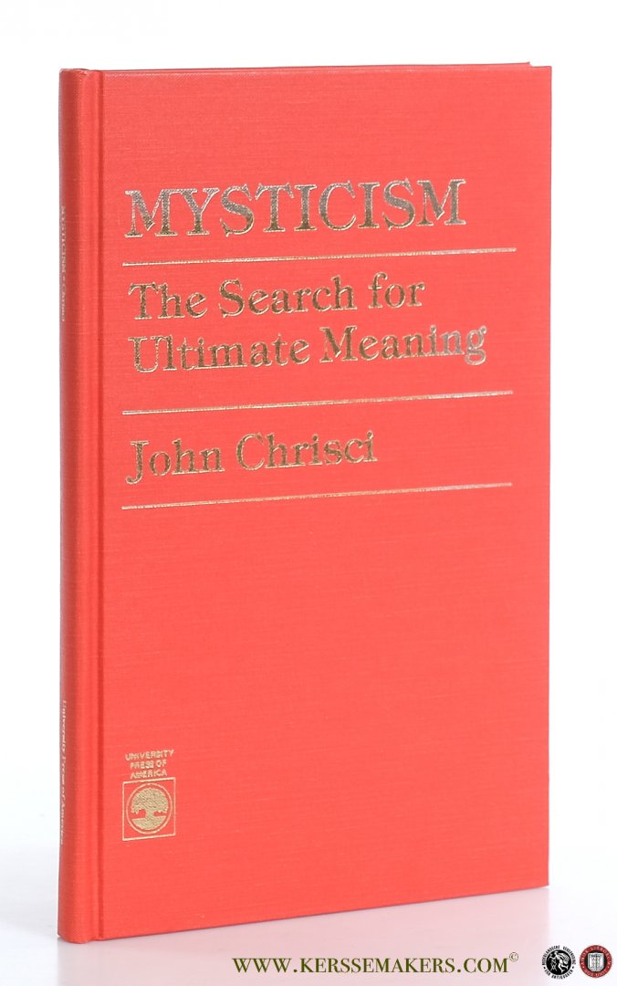 Chrisci, John. - Mysticism. The Search for Ultimate Meaning.