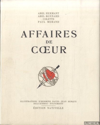 Hermant, Abel & Abel Bonnard & Colette & Paul Morand - Affaires de coeur