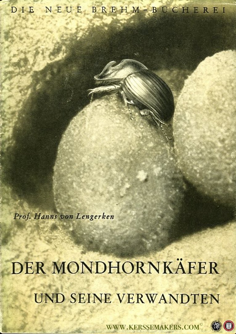 LENGERKEN, Hanns von - Der Mondhornkäfer und seine Verwandten. Mit 39 Abbildungen