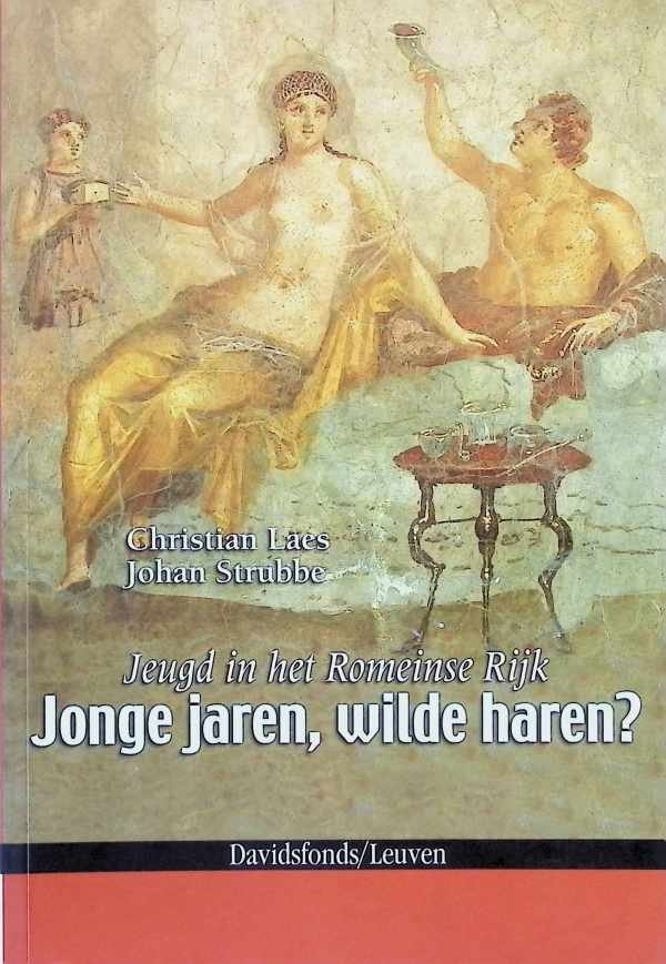 Christan Laes, Johan Strubbe - Jeugd in het Romeinse Rijk  Jonge jaren, wilde haren?