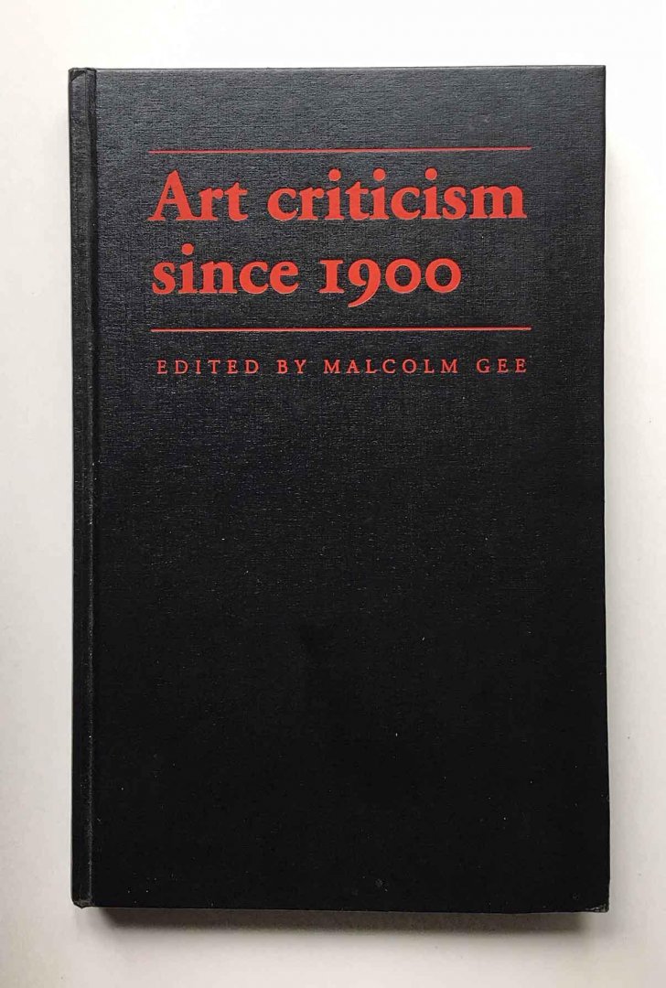 Malcolm Gee (ed.) - Art criticism since 1900