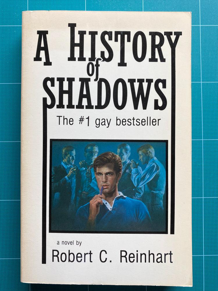 Reinhart, Robert C. - A History of Shadows