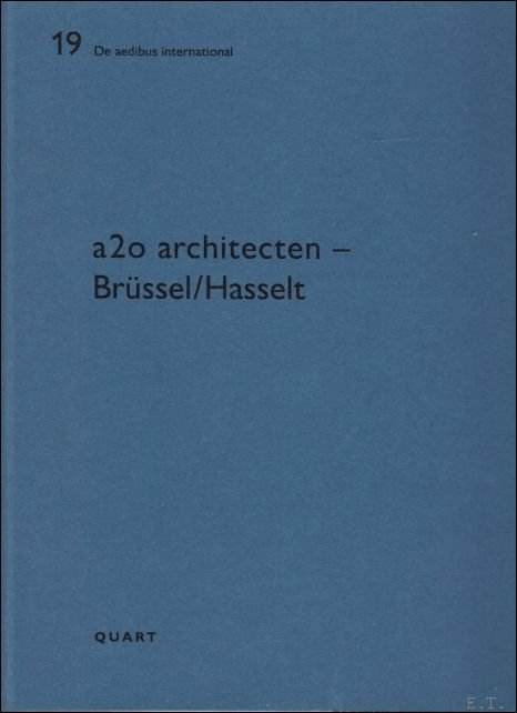 Iwan Strauven, Marijn van de Weijer - a2o architecten, Brussel/Hasselt (De aedibus international 19) 2020.