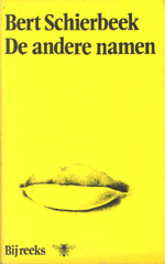 Schierbeek (18 June 1918, Glanerbrug, Overijssel - 9 June 1996, Amsterdam), Lambertus Roelof (Bert) - De andere namen - Typografie: Han de Vries naar aanwijzingen van de auteur.