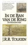 J.R.R. Tolkien - Boek 1: In  de Ban van de Ring;  -De Reisgenoten