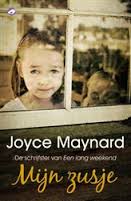 Maynard, Joyce - Mijn zusje