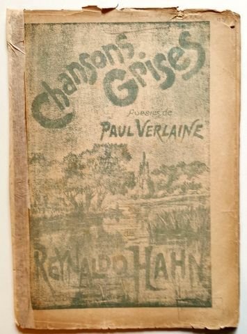 Hahn, Reynaldo: - Chansons grises. poésies de Paul Verlaine... 1891-1892