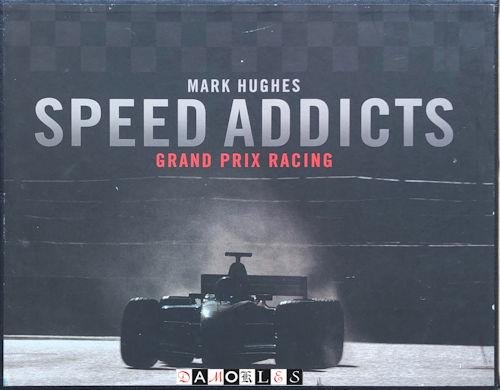 Mark Hughes - Speed Addicts. Grand Prix Racing