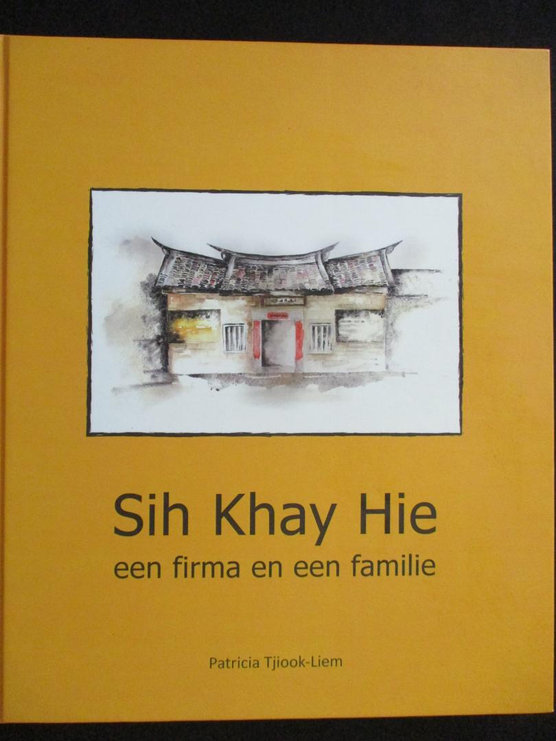TJIOOK-LIEM, Patricia - Sih Khay Hie, een firma en een familie.  (Chinese familie in Seamrang)