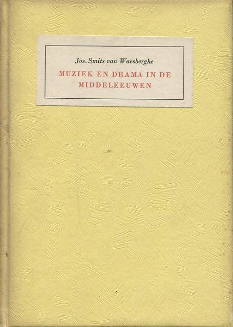 J. Smits van Waesberghe - Muziek en drama in de middeleeuwen