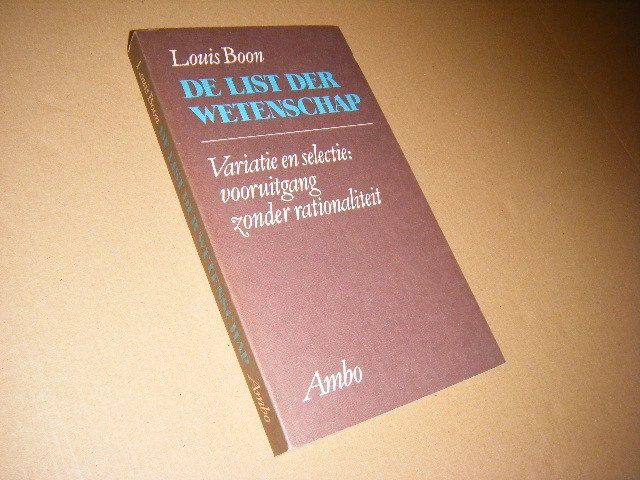 Louis Boon - De list der wetenschap Variatie en selectie: vooruitgang zonder rationaliteit