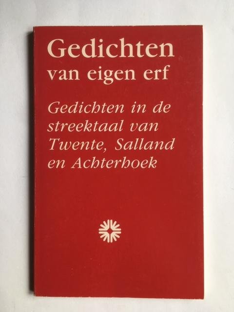 Gedichten van eigen erf / Gedichten in de streektaal van Twente, Salland en Achterhoek