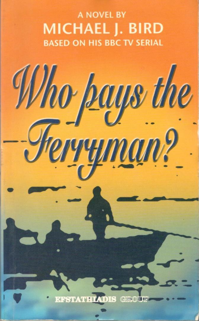 Bird, Michael J - Who Pays the Ferryman?