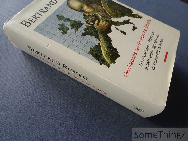 Bertrand Russell. - Geschiedenis van de westerse filosofie: in samenhang met politieke en sociale omstandigheden van de oudste tijden tot heden.